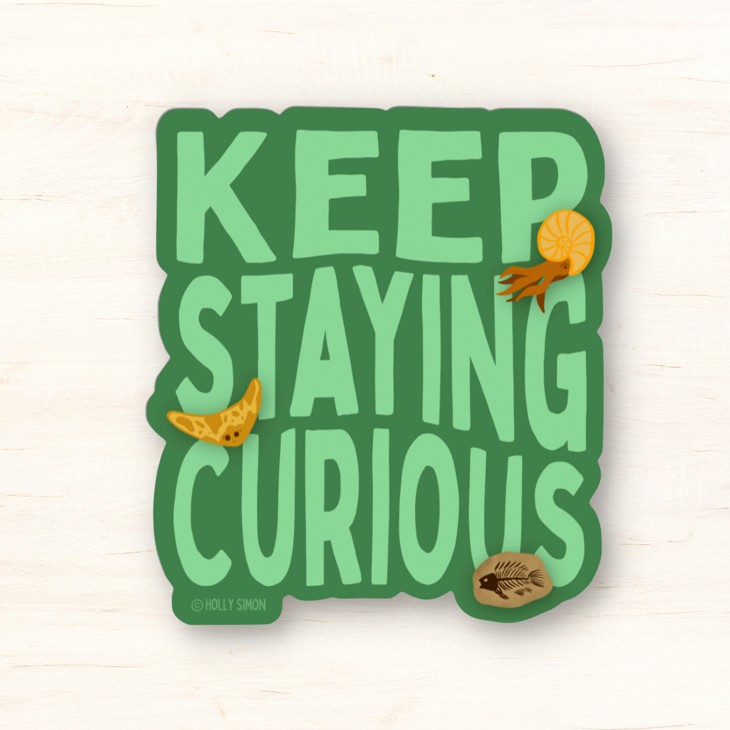 Keep Staying Curious! Matte Sticker